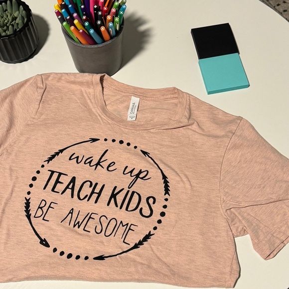 Bella Canvas Teacher Saying T-shirt "Wake up TEACH KIDS be awesome" - Picture 1 of 5